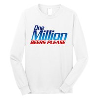 Funny One Million Beers Please Beer Enthusiast Drinking Long Sleeve Shirt