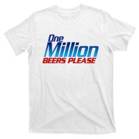 Funny One Million Beers Please Beer Enthusiast Drinking T-Shirt