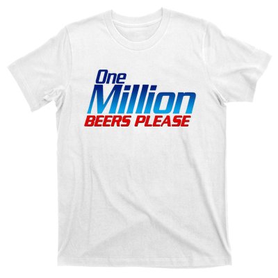 Funny One Million Beers Please Beer Enthusiast Drinking T-Shirt