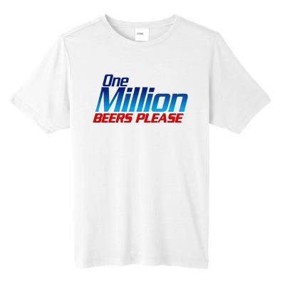 Funny One Million Beers Please Beer Enthusiast Drinking Tall Fusion ChromaSoft Performance T-Shirt