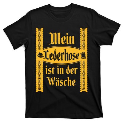 Funny Oktoberfest My Lederhosen Is In The Wash T-Shirt