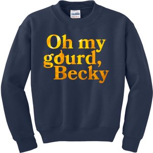 Funny Oh My Gourd Becky Kids Sweatshirt