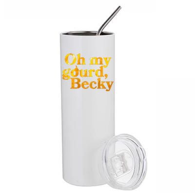 Funny Oh My Gourd Becky Stainless Steel Tumbler