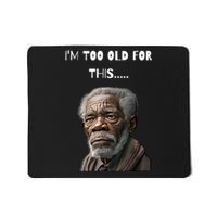 Funny Old Man Design I'm Too Old For This Meme Mousepad