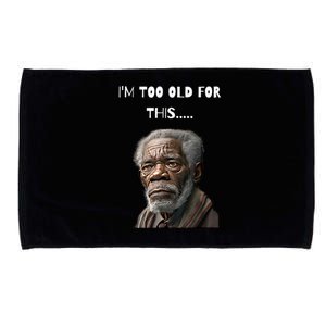 Funny Old Man Design I'm Too Old For This Meme Microfiber Hand Towel