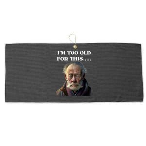 Funny Old Man Design Humor I'm Too Old For This Meme Large Microfiber Waffle Golf Towel