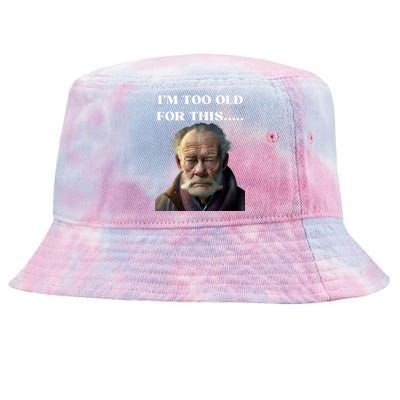 Funny Old Man Design Humor I'm Too Old For This Meme Tie-Dyed Bucket Hat