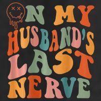 Funny On My Husband's Last Nerve Groovy On Back Cool Comfort Performance Bucket Hat