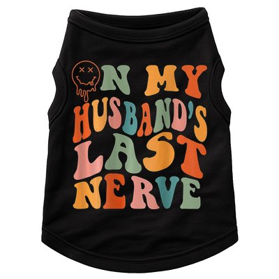 Funny On My Husband's Last Nerve Groovy On Back Doggie Tank