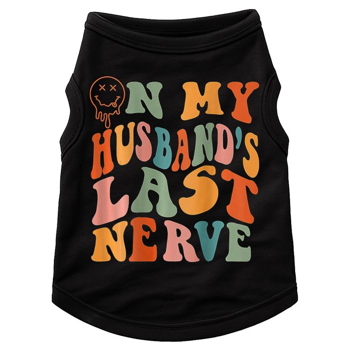 Funny On My Husband's Last Nerve Groovy On Back Doggie Tank