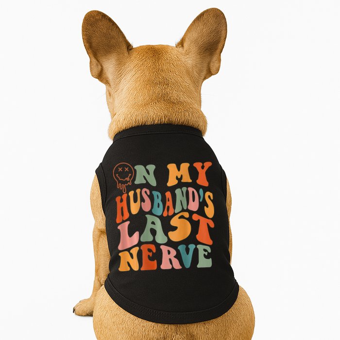 Funny On My Husband's Last Nerve Groovy On Back Doggie Tank
