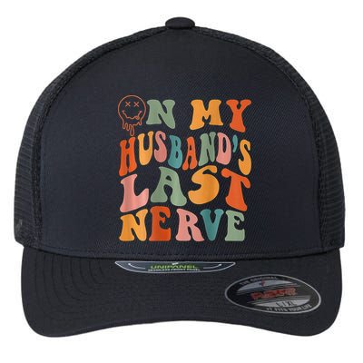 Funny On My Husband's Last Nerve Groovy On Back Flexfit Unipanel Trucker Cap