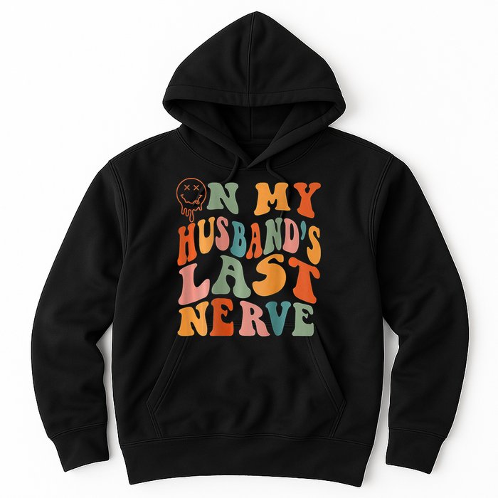 Funny On My Husband's Last Nerve Groovy On Back Hoodie