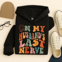 Funny On My Husband's Last Nerve Groovy On Back Hoodie