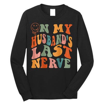 Funny On My Husband's Last Nerve Groovy On Back Long Sleeve Shirt