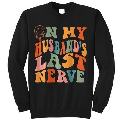 Funny On My Husband's Last Nerve Groovy On Back Sweatshirt