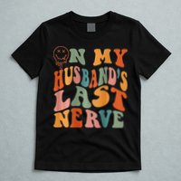 Funny On My Husband's Last Nerve Groovy On Back T-Shirt