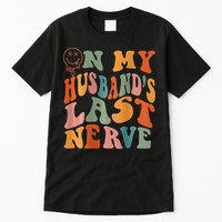 Funny On My Husband's Last Nerve Groovy On Back Tall T-Shirt