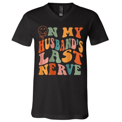 Funny On My Husband's Last Nerve Groovy On Back V-Neck T-Shirt