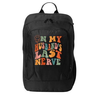 Funny On My Husband's Last Nerve Groovy On Back City Backpack