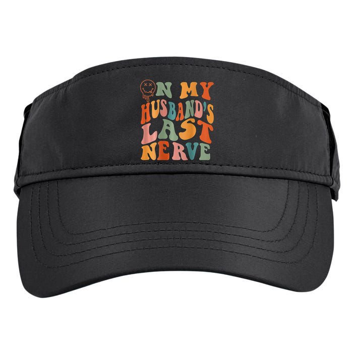 Funny On My Husband's Last Nerve Groovy On Back Adult Drive Performance Visor