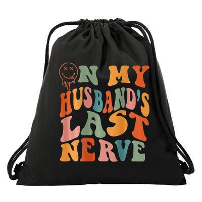 Funny On My Husband's Last Nerve Groovy On Back Drawstring Bag