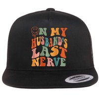 Funny On My Husband's Last Nerve Groovy On Back Flatbill Hat