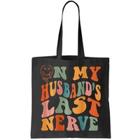 Funny On My Husband's Last Nerve Groovy On Back Bag
