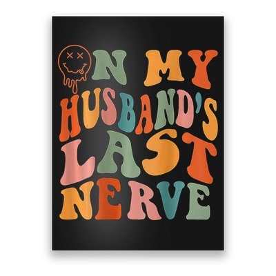 Funny On My Husband's Last Nerve Groovy On Back Poster
