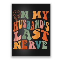 Funny On My Husband's Last Nerve Groovy On Back Poster