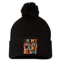 Funny On My Husband's Last Nerve Groovy On Back Pom Pom 12in Knit Beanie