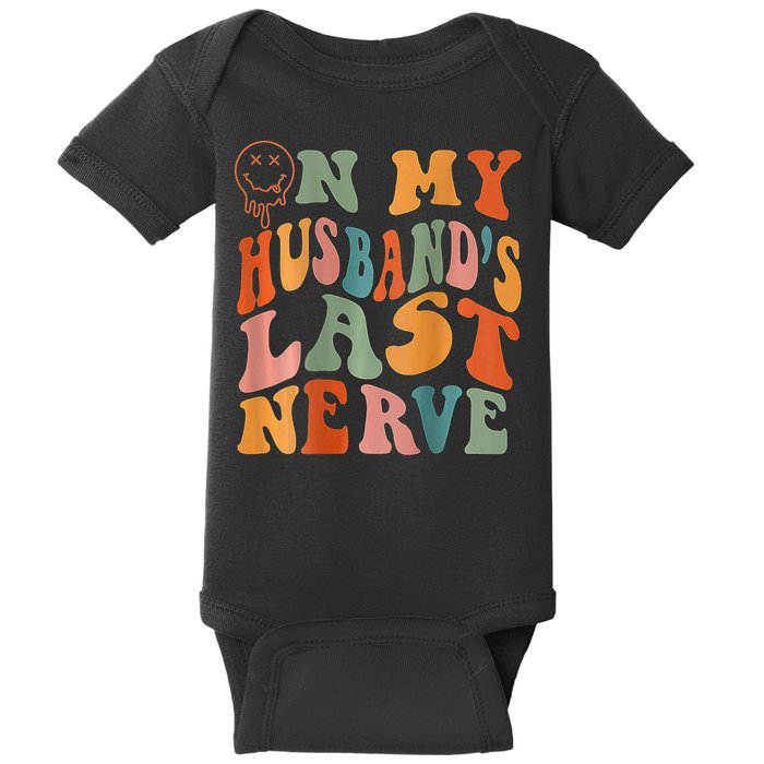 Funny On My Husband's Last Nerve Groovy On Back Baby Bodysuit