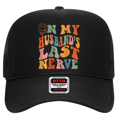 Funny On My Husband's Last Nerve Groovy On Back Trucker Hat
