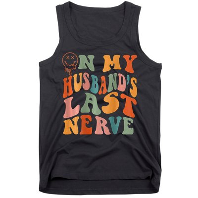Funny On My Husband's Last Nerve Groovy On Back Tank Top