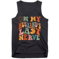 Funny On My Husband's Last Nerve Groovy On Back Tank Top