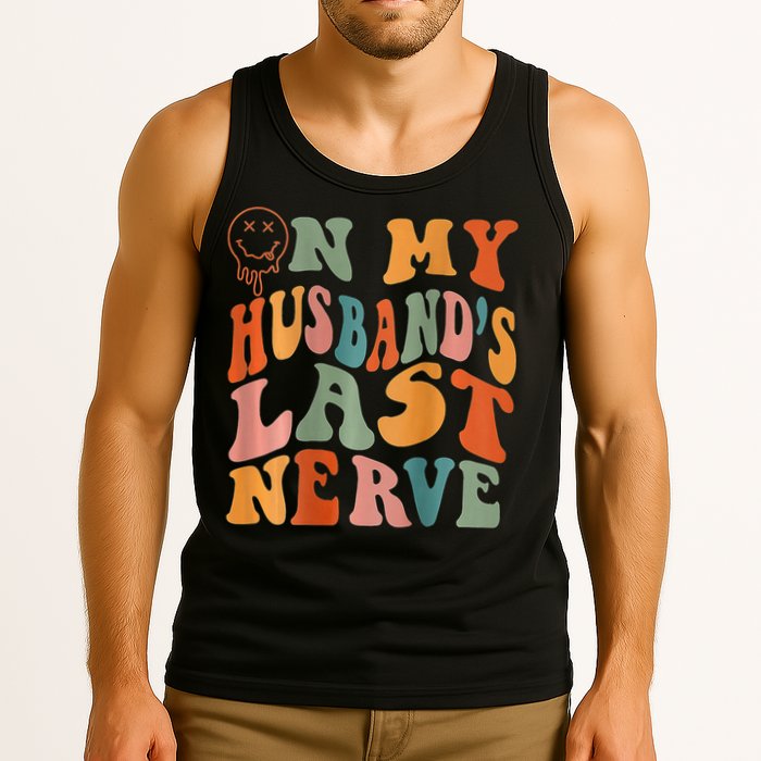 Funny On My Husband's Last Nerve Groovy On Back Tank Top
