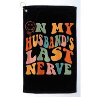 Funny On My Husband's Last Nerve Groovy On Back Golf Towel