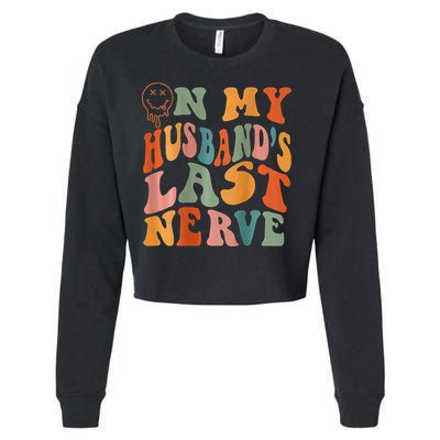 Funny On My Husband's Last Nerve Groovy On Back Cropped Pullover Crew