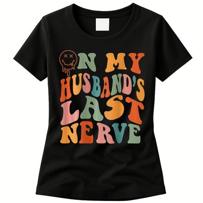 Funny On My Husband's Last Nerve Groovy On Back Womens T-Shirt