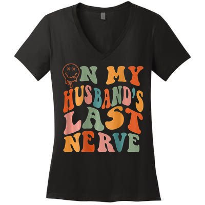 Funny On My Husband's Last Nerve Groovy On Back Women's V-Neck T-Shirt