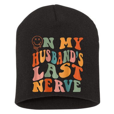 Funny On My Husband's Last Nerve Groovy On Back Short Acrylic Beanie