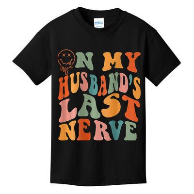 Funny On My Husband's Last Nerve Groovy On Back Kids T-Shirt