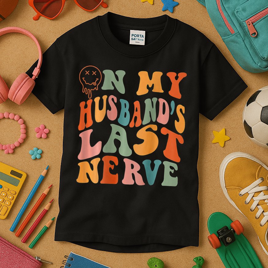 Funny On My Husband's Last Nerve Groovy On Back Kids T-Shirt