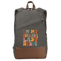 Funny On My Husband's Last Nerve Groovy On Back Cotton Canvas Backpack
