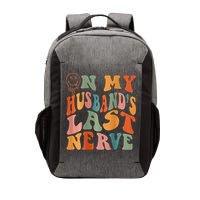 Funny On My Husband's Last Nerve Groovy On Back Vector Backpack