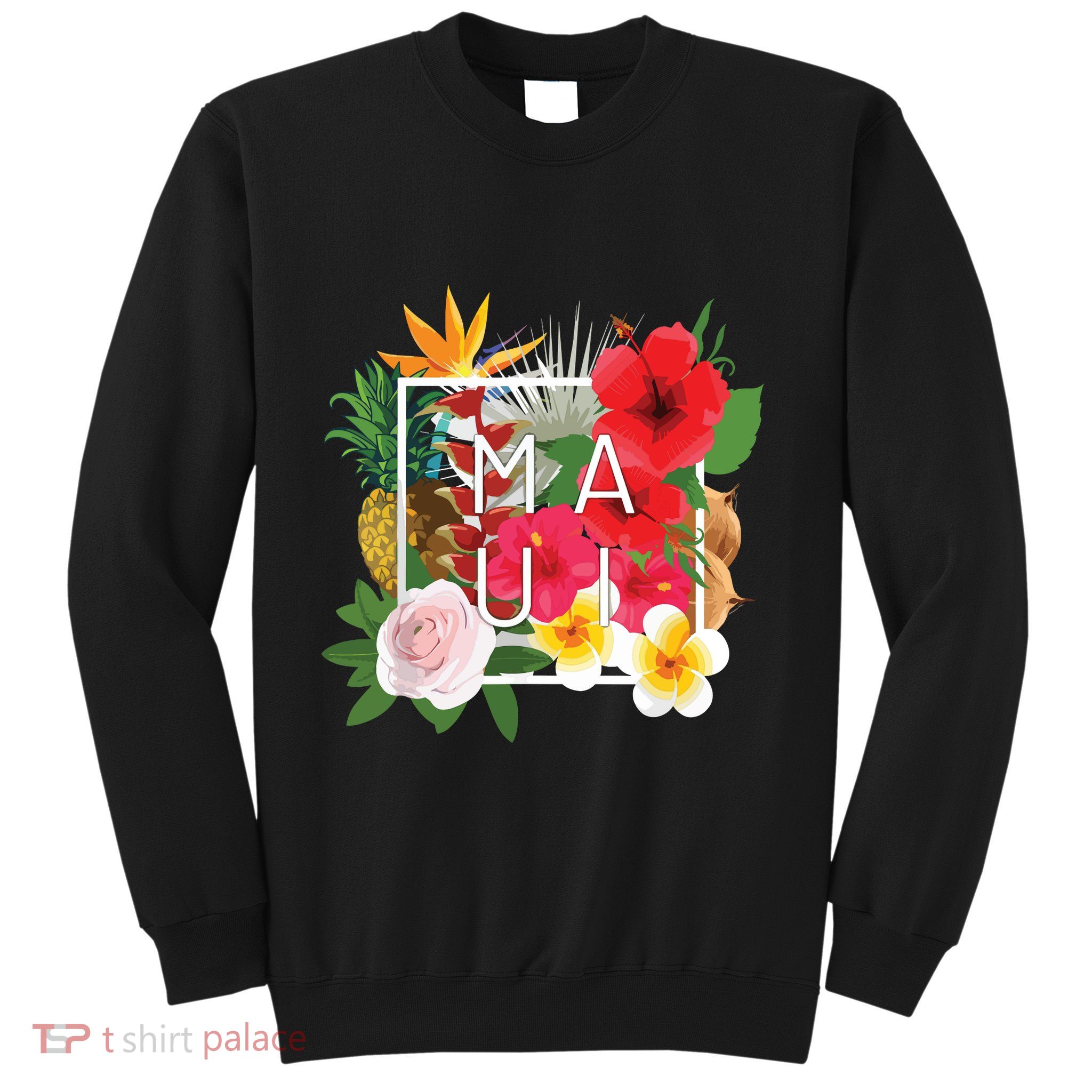 Flowers Of Maui Word Art Hawaiian Island Souvenir Sweatshirt