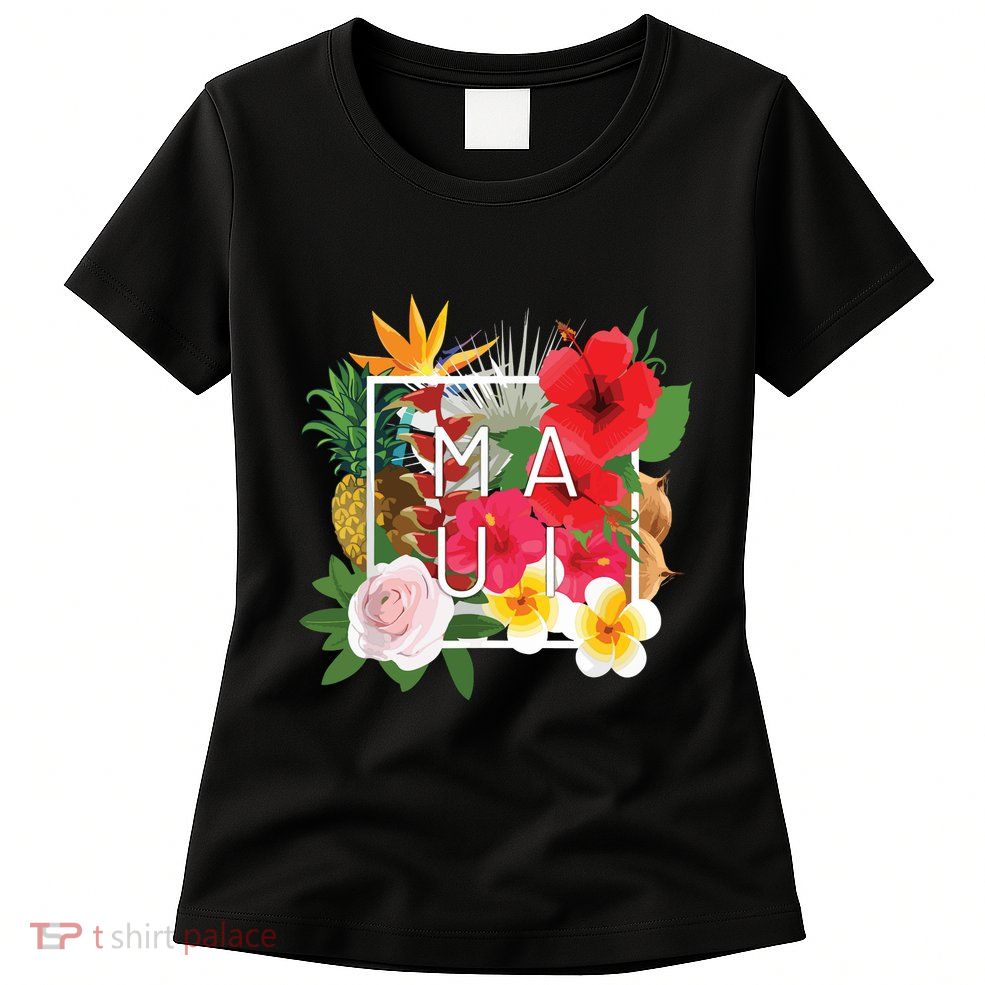 Flowers Of Maui Word Art Hawaiian Island Souvenir Womens T-Shirt