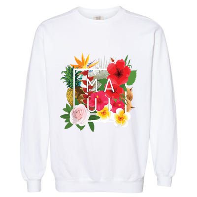 Flowers Of Maui Word Art Hawaiian Island Souvenir Garment-Dyed Sweatshirt