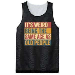 Funny Old Man ItS Weird Being The Same Age As Old People Mesh Reversible Basketball Jersey Tank