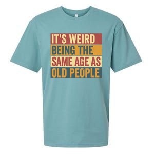 Funny Old Man ItS Weird Being The Same Age As Old People Sueded Cloud Jersey T-Shirt